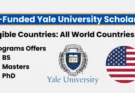 YALE UNIVERSITY SCHOLARSHIP USA (FULLY FUNDED FOR UNDERGRADUATE, MASTER & PHD)